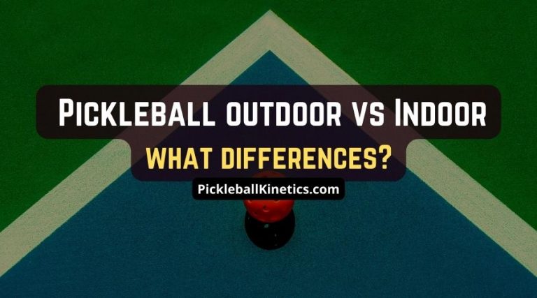 Difference Between Indoor And Outdoor Pickleballs (2023)