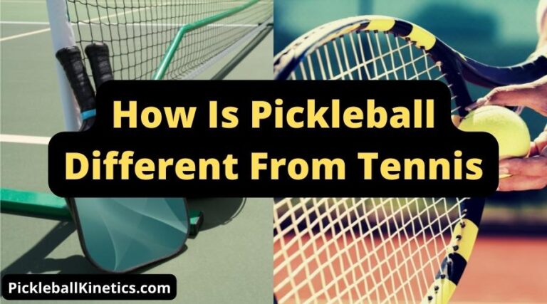 How Is Pickleball Different From Tennis – Major differences (2023)