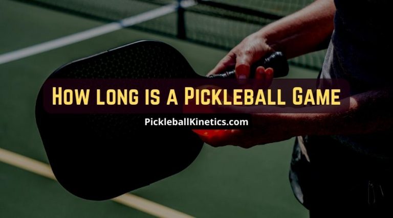 How long is a Pickleball Game (2023)
