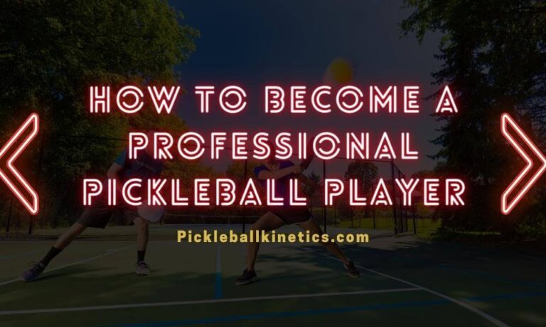 How to become a Professional pickleball player: Easy Guide in 2023