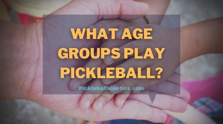 What age groups play Pickleball (2023) – is it a senior game?